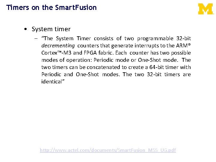 Timers on the Smart. Fusion • System timer – “The System Timer consists of