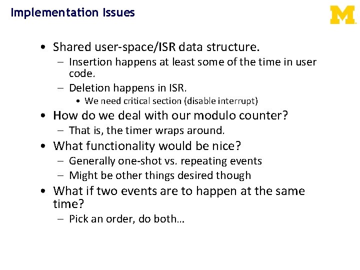 Implementation Issues • Shared user-space/ISR data structure. – Insertion happens at least some of
