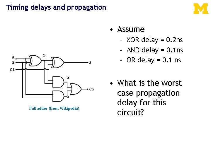 Timing delays and propagation • Assume – XOR delay = 0. 2 ns –