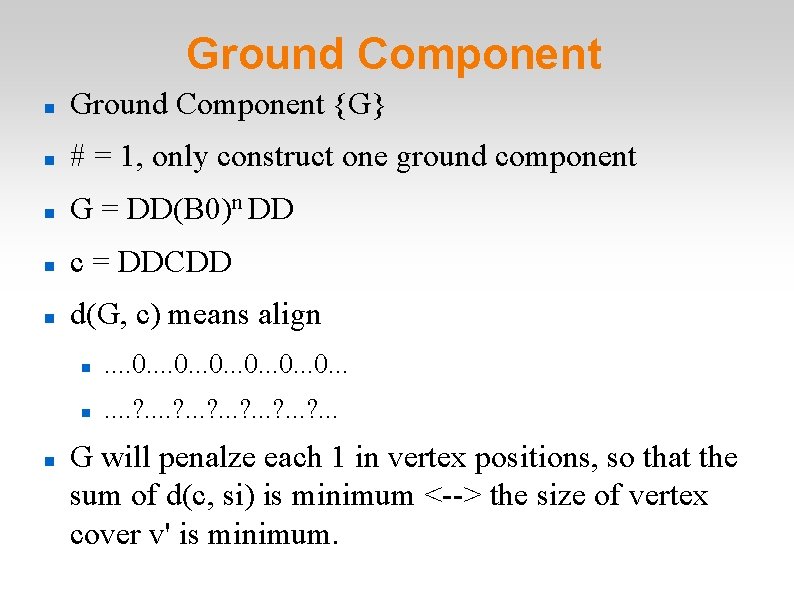 Ground Component {G} # = 1, only construct one ground component G = DD(B Ground Component {G} # = 1, only construct one ground component G = DD(B