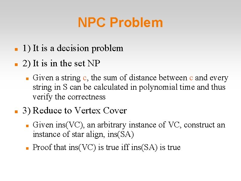NPC Problem 1) It is a decision problem 2) It is in the set NPC Problem 1) It is a decision problem 2) It is in the set