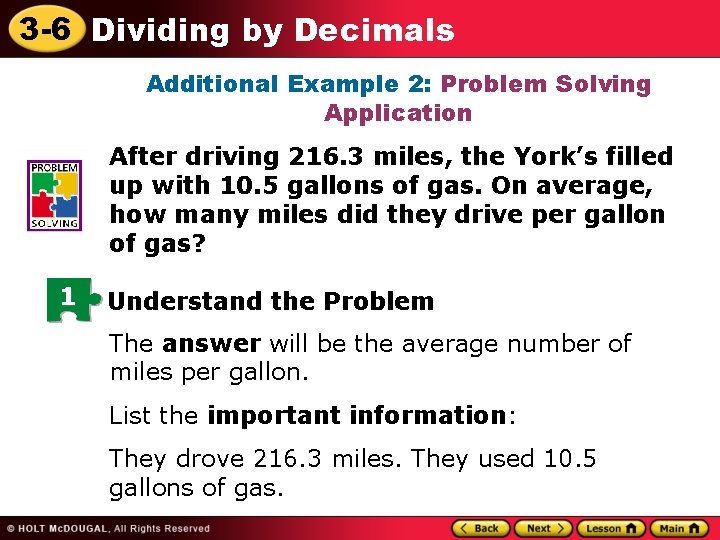 3 -6 Dividing by Decimals Additional Example 2: Problem Solving Application After driving 216.