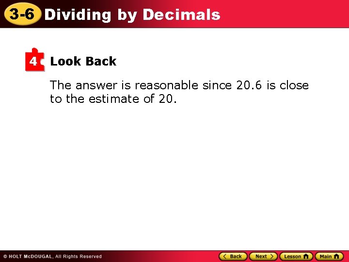 3 -6 Dividing by Decimals 4 Look Back The answer is reasonable since 20.