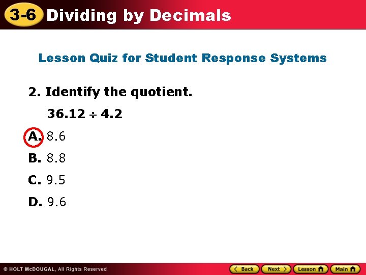 3 -6 Dividing by Decimals Lesson Quiz for Student Response Systems 2. Identify the