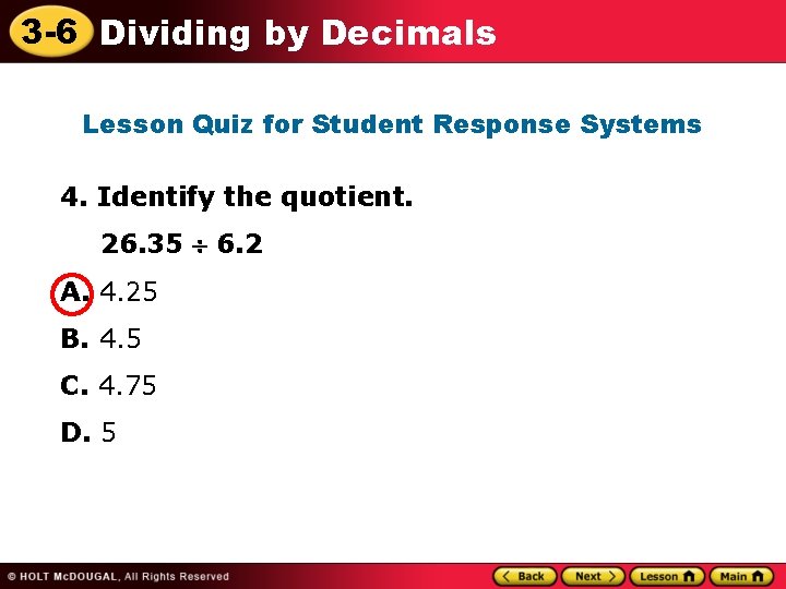 3 -6 Dividing by Decimals Lesson Quiz for Student Response Systems 4. Identify the