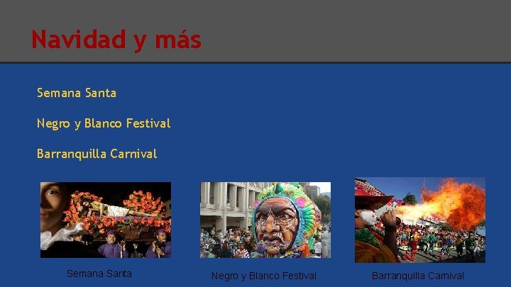 Navidad y más Semana Santa Negro y Blanco Festival Barranquilla Carnival 