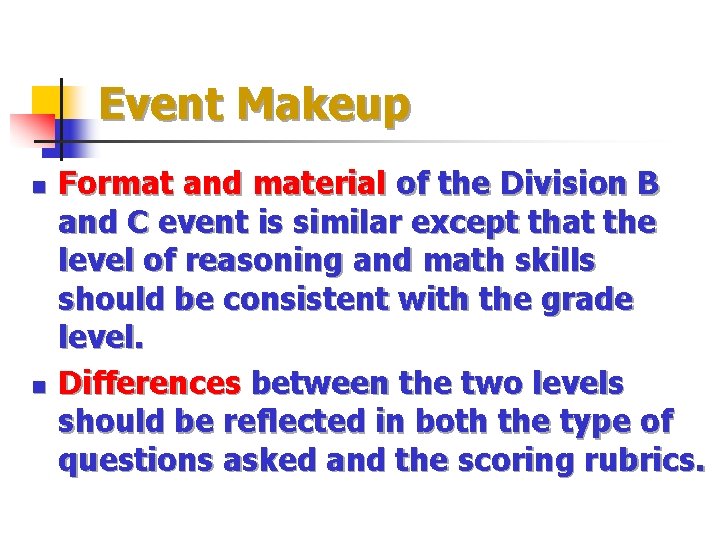 Event Makeup n n Format and material of the Division B and C event