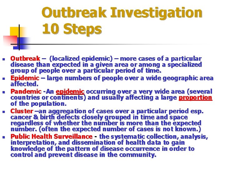 Outbreak Investigation 10 Steps n n n Outbreak – (localized epidemic) – more cases