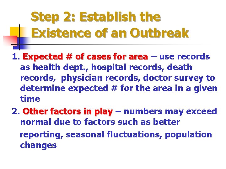 Step 2: Establish the Existence of an Outbreak 1. Expected # of cases for
