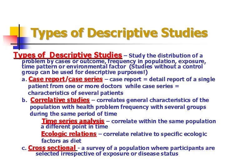 Types of Descriptive Studies – Study the distribution of a problem by cases or