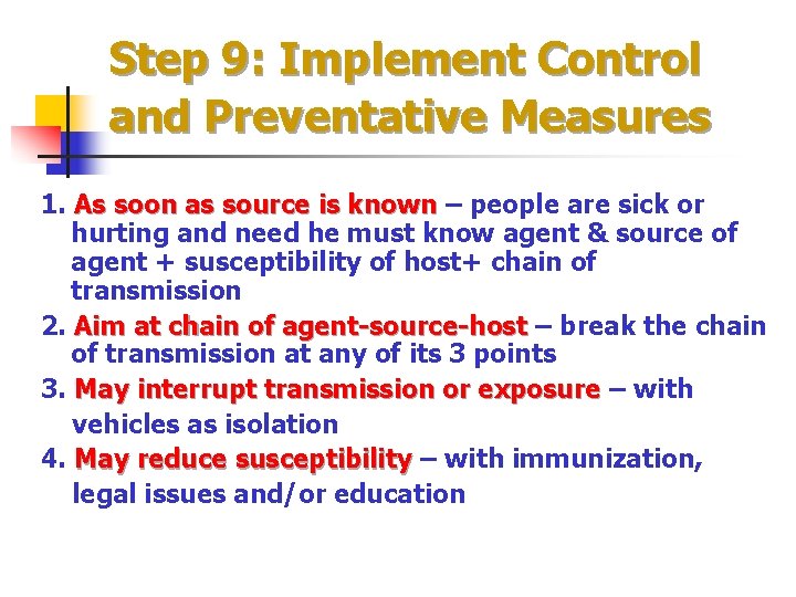 Step 9: Implement Control and Preventative Measures 1. As soon as source is known
