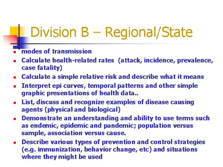 Division B – Regional/State n n n n modes of transmission Calculate health-related rates