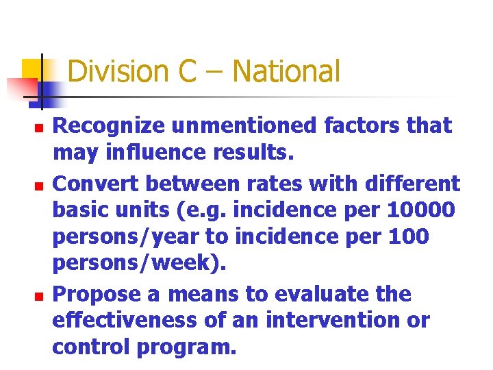 Division C – National n n n Recognize unmentioned factors that may influence results.