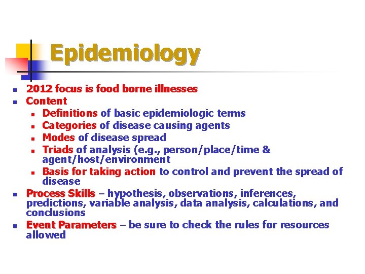 Epidemiology n n 2012 focus is food borne illnesses Content n Definitions of basic