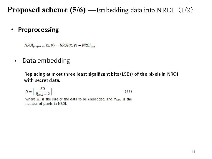 Proposed scheme (5/6) —Embedding data into NROI（1/2） • Preprocessing • Data embedding Replacing at