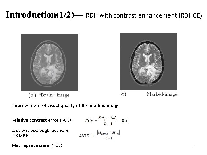 Introduction(1/2)--- RDH with contrast enhancement (RDHCE) Improvement of visual quality of the marked image