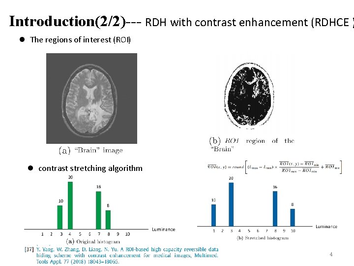 Introduction(2/2)--- RDH with contrast enhancement (RDHCE ) l The regions of interest (ROI) l