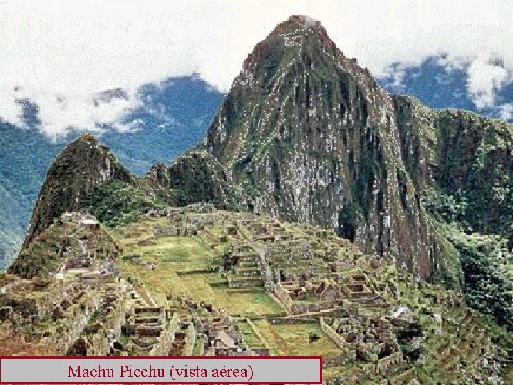 Machu Picchu (vista aérea) 