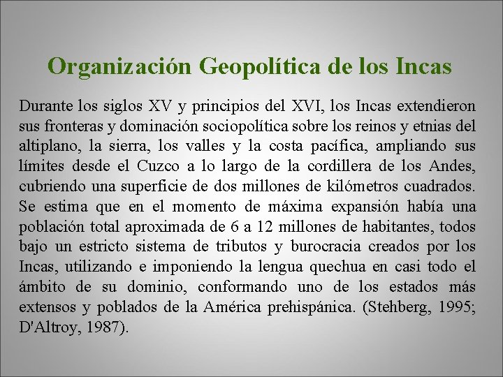 Organización Geopolítica de los Incas Durante los siglos XV y principios del XVI, los