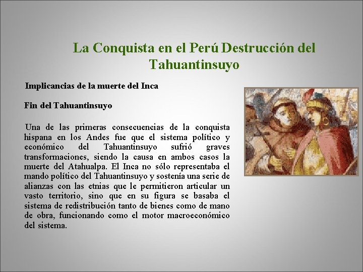La Conquista en el Perú Destrucción del Tahuantinsuyo Implicancias de la muerte del Inca