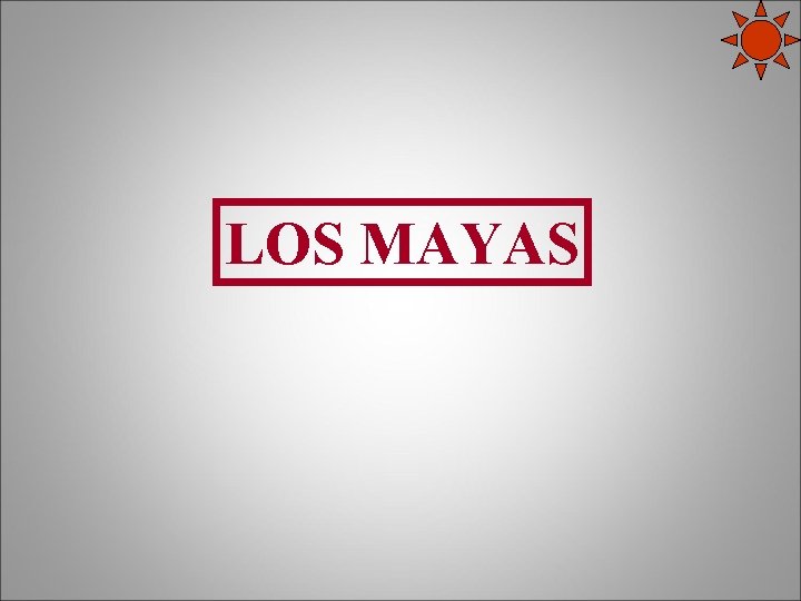 LOS MAYAS 