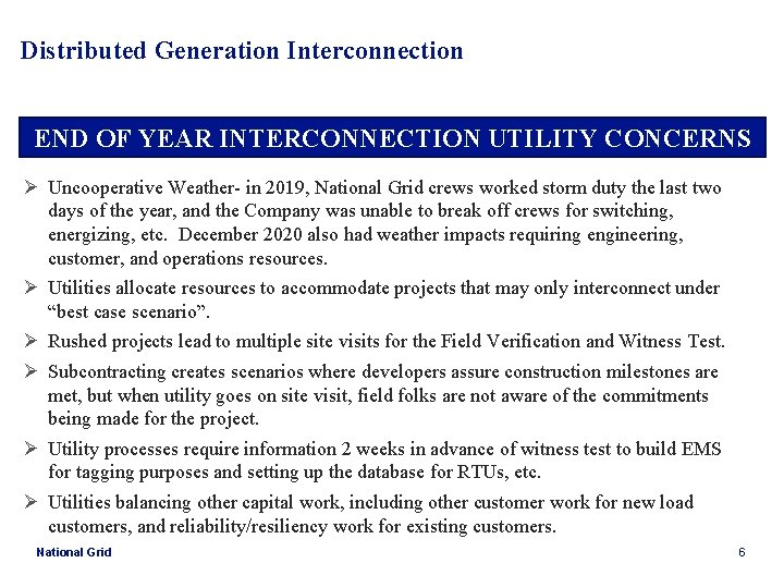 Distributed Generation Interconnection END OF YEAR INTERCONNECTION UTILITY CONCERNS Ø Uncooperative Weather- in 2019,