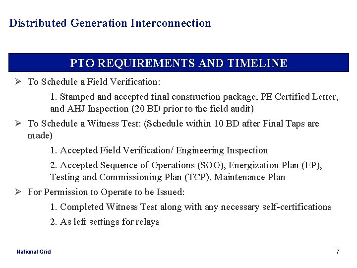 Distributed Generation Interconnection PTO REQUIREMENTS AND TIMELINE Ø To Schedule a Field Verification: 1. Distributed Generation Interconnection PTO REQUIREMENTS AND TIMELINE Ø To Schedule a Field Verification: 1.