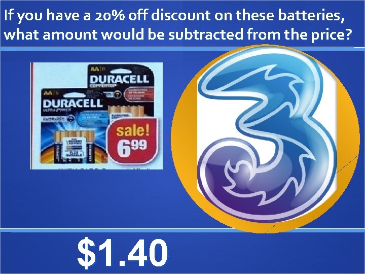 If you have a 20% off discount on these batteries, what amount would be