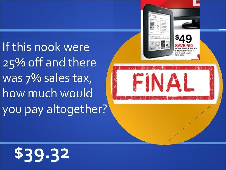 If this nook were 25% off and there was 7% sales tax, how much