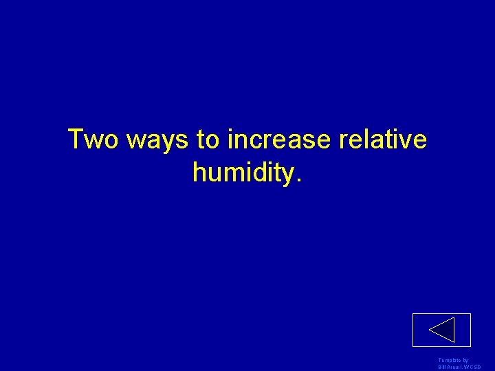 Two ways to increase relative humidity. Template by Bill Arcuri, WCSD 