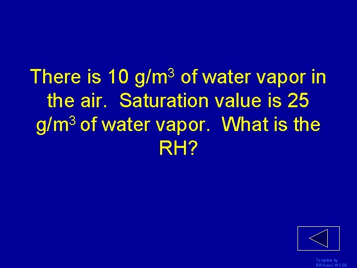 There is 10 g/m 3 of water vapor in the air. Saturation value is