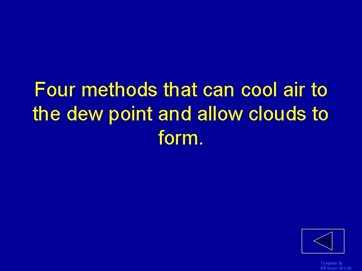 Four methods that can cool air to the dew point and allow clouds to