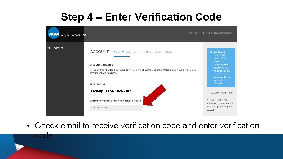 Step 4 – Enter Verification Code D 3 compliance@ncaa. org • Check email to