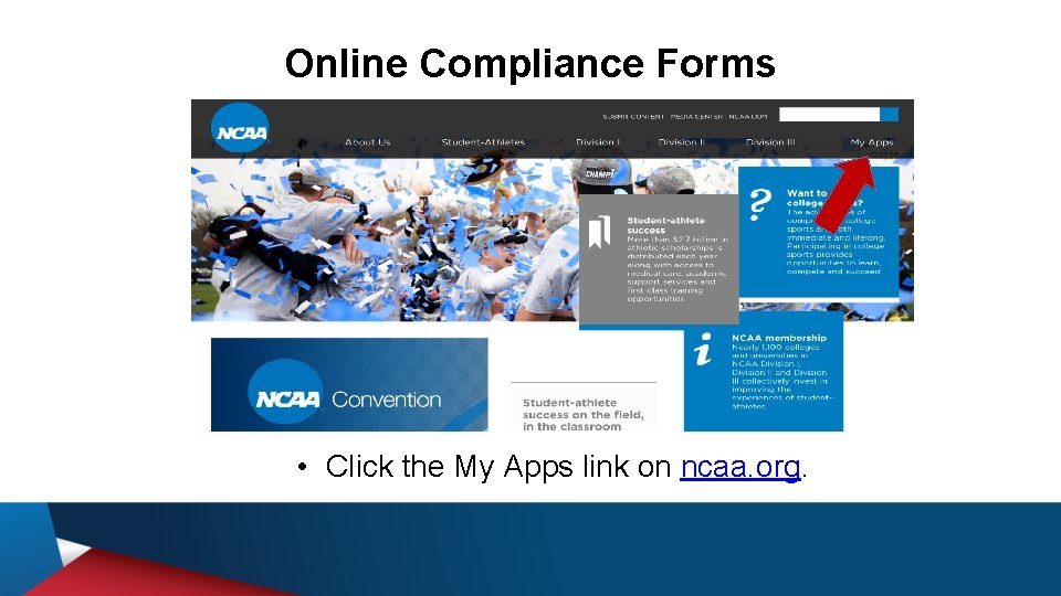 Online Compliance Forms • Click the My Apps link on ncaa. org. 