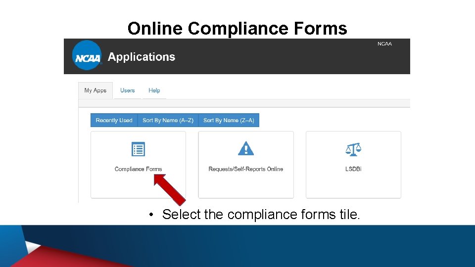 Online Compliance Forms • Select the compliance forms tile. 