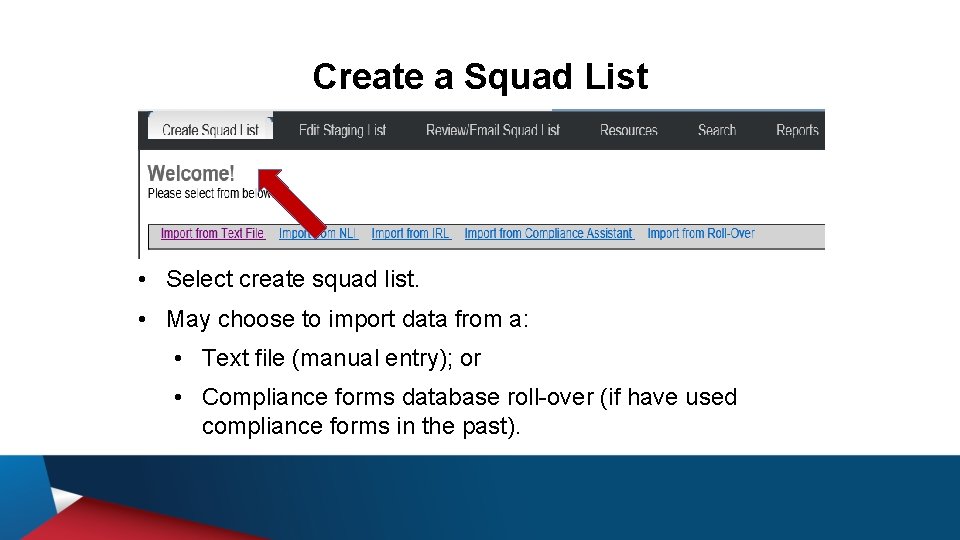 Create a Squad List • Select create squad list. • May choose to import