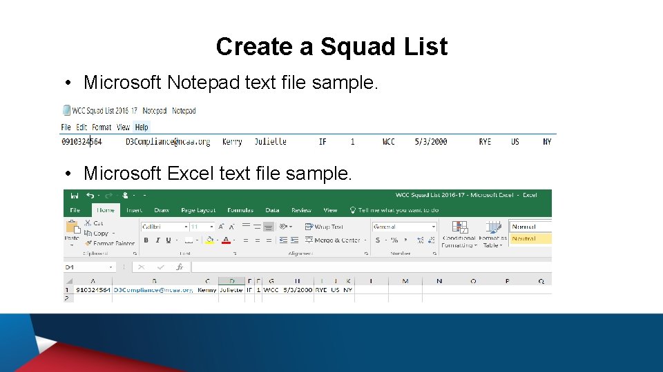 Create a Squad List • Microsoft Notepad text file sample. • Microsoft Excel text