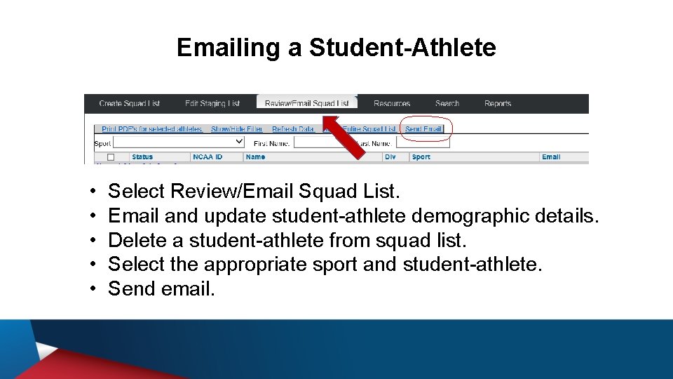 Emailing a Student-Athlete • • • Select Review/Email Squad List. Email and update student-athlete