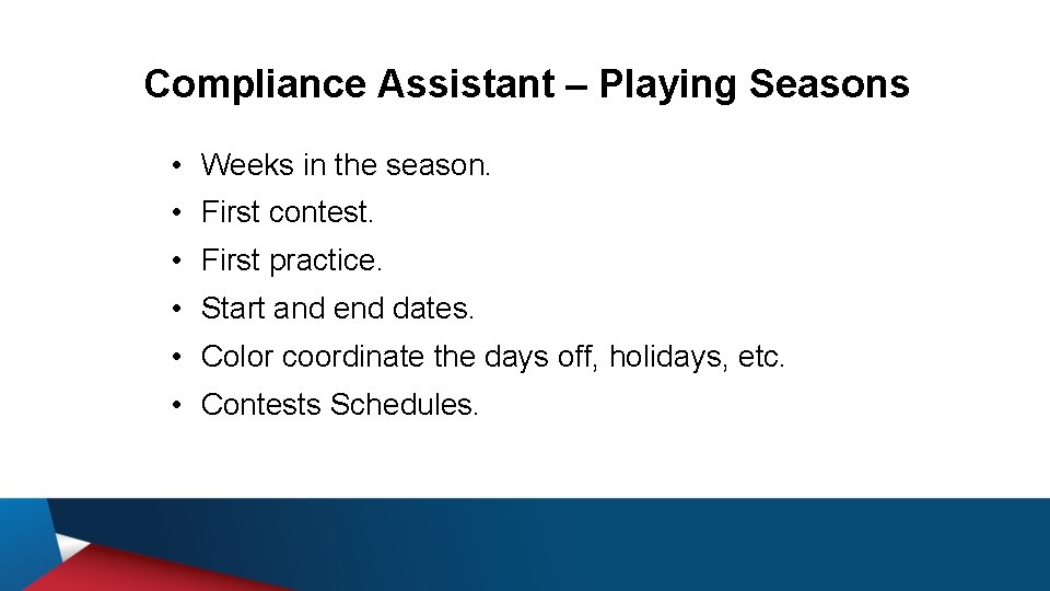 Compliance Assistant – Playing Seasons • Weeks in the season. • First contest. •