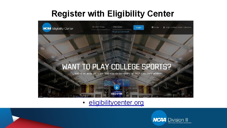 Register with Eligibility Center • eligibilitycenter. org 