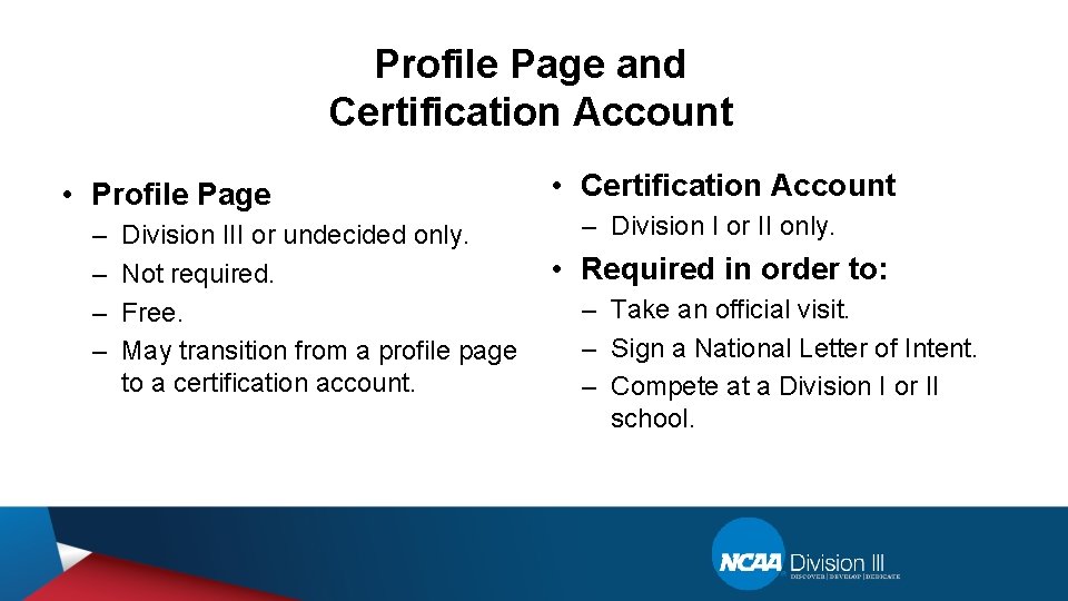 Profile Page and Certification Account • Profile Page – – Division III or undecided