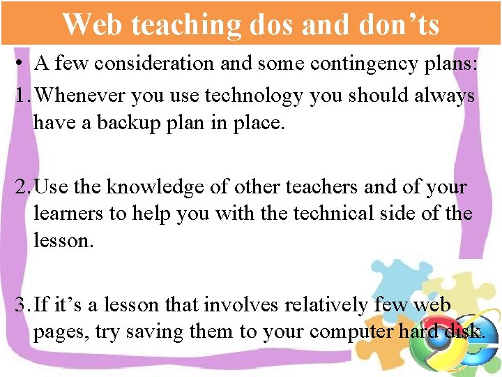 Web teaching dos and don’ts • A few consideration and some contingency plans: 1.