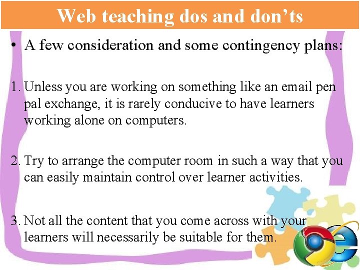 Web teaching dos and don’ts • A few consideration and some contingency plans: 1.