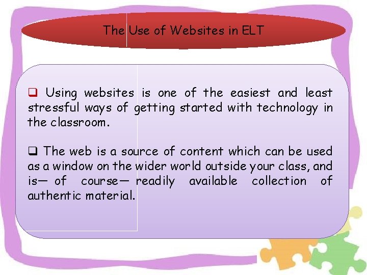 The Use of Websites in ELT q Using websites is one of the easiest