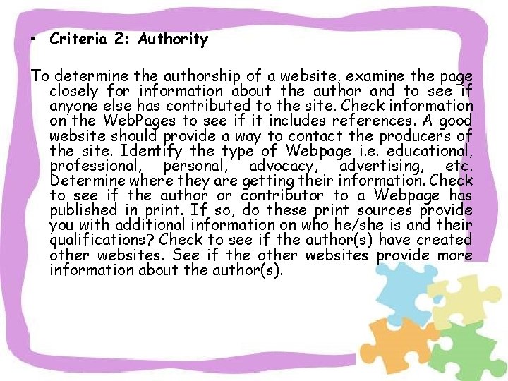  • Criteria 2: Authority To determine the authorship of a website, examine the
