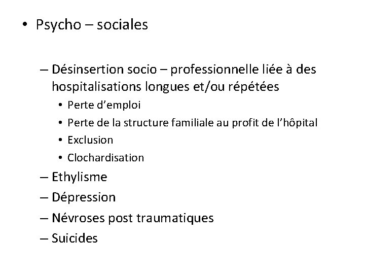  • Psycho – sociales – Désinsertion socio – professionnelle liée à des hospitalisations