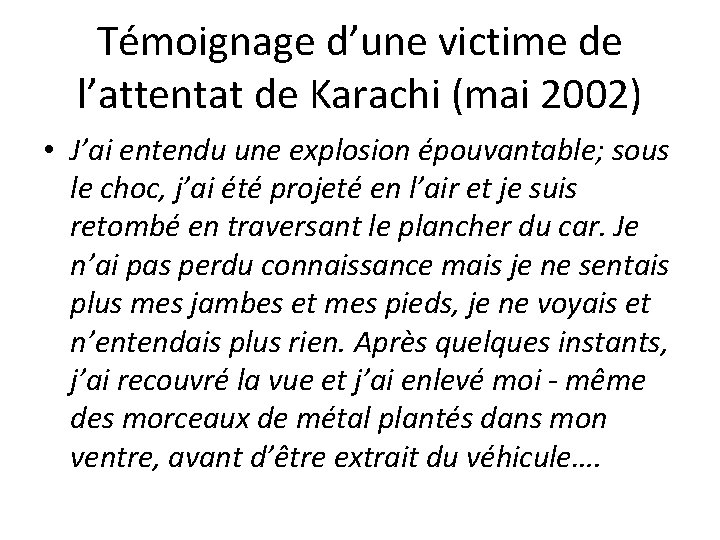 Témoignage d’une victime de l’attentat de Karachi (mai 2002) • J’ai entendu une explosion