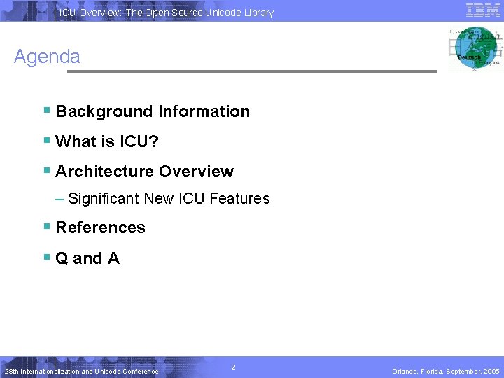 ICU Overview: The Open Source Unicode Library Agenda § Background Information § What is ICU Overview: The Open Source Unicode Library Agenda § Background Information § What is