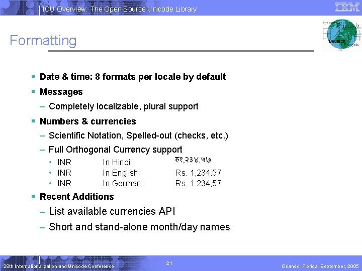 ICU Overview: The Open Source Unicode Library Formatting § Date & time: 8 formats ICU Overview: The Open Source Unicode Library Formatting § Date & time: 8 formats