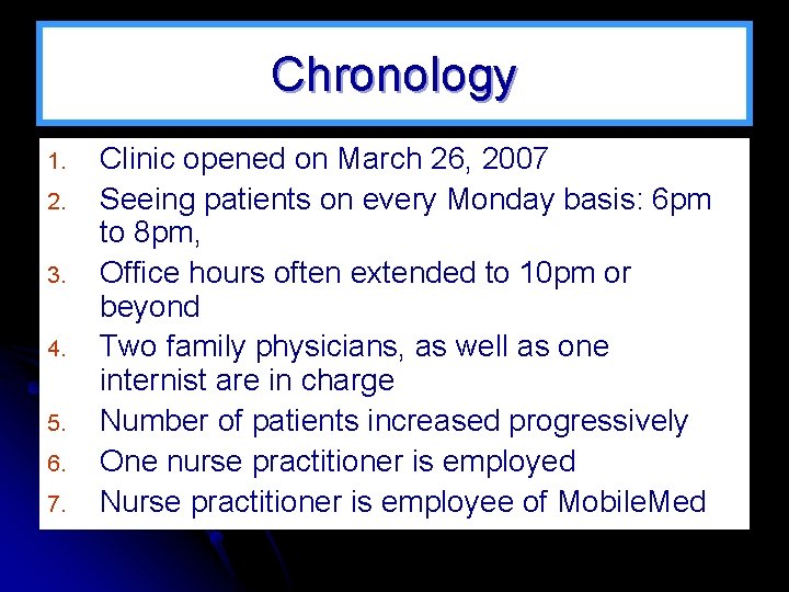 Chronology 1. 2. 3. 4. 5. 6. 7. Clinic opened on March 26, 2007